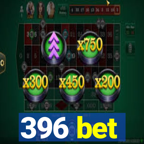 396 bet